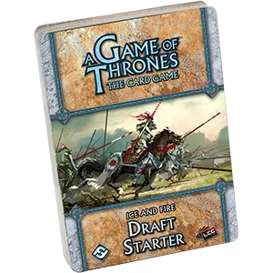 A Game of Thrones LCG (1st Edition): Ice and Fire Draft Starter